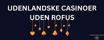 Udenlandsk Casino Uden ROFUS 2026 Muligheder og Fordele -2133171744